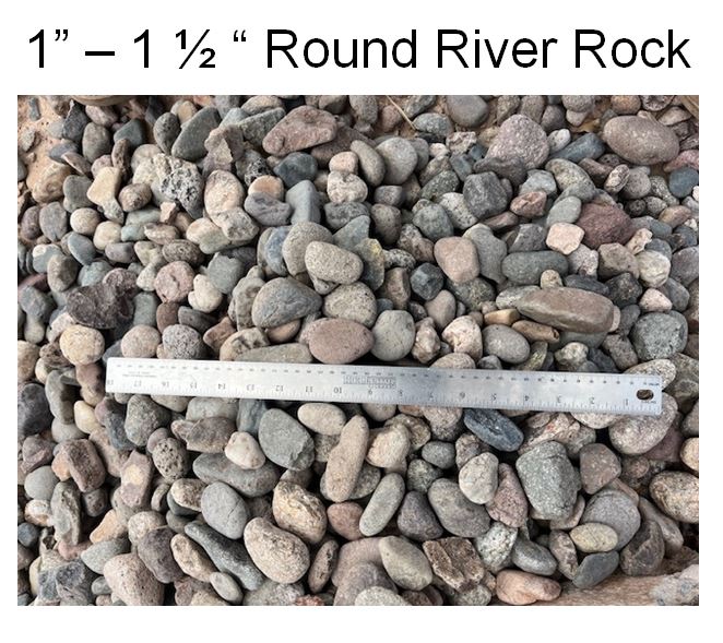1” – 1 ½ “ Round River Rock