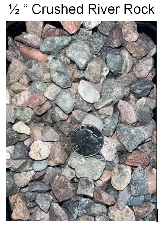 ½ “ Crushed River Rock